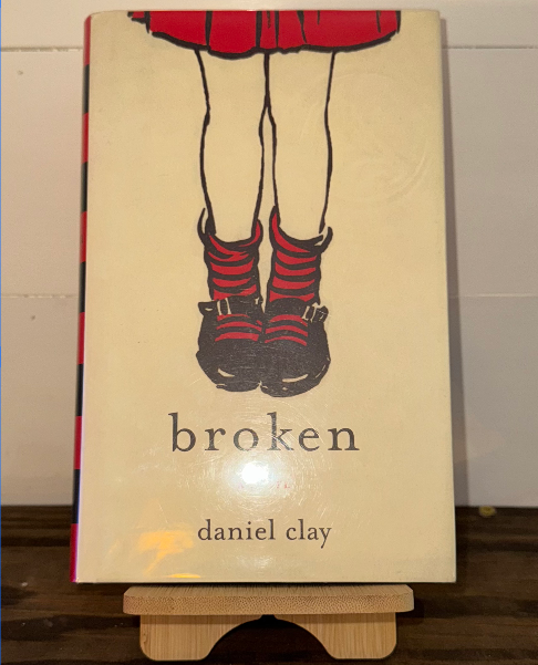Signed First Edition Broken by Daniel Clay (2008)