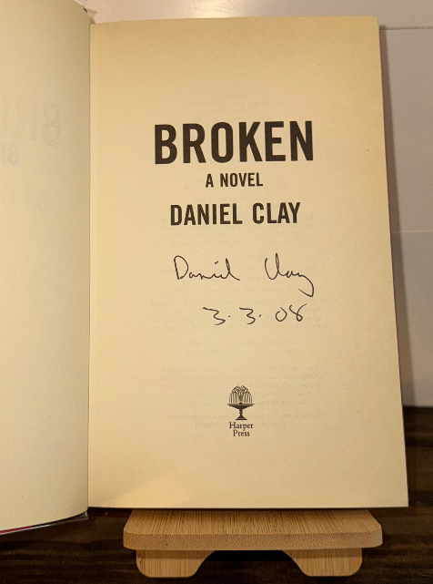 Signed First Edition Broken by Daniel Clay (2008)