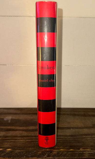 Signed First Edition Broken by Daniel Clay (2008)