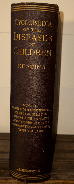 Cyclopædia of the Diseases of Children – Vol. II (John M. Keating, Antique Medic