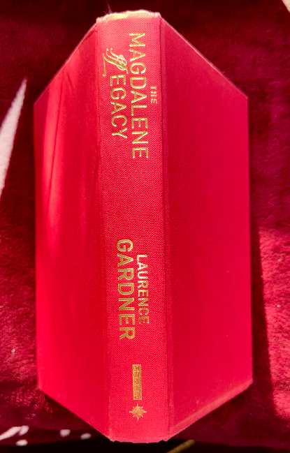 The Magdalene Legacy: The Jesus and Mary Bloodline Conspiracy by Laurence Gardne