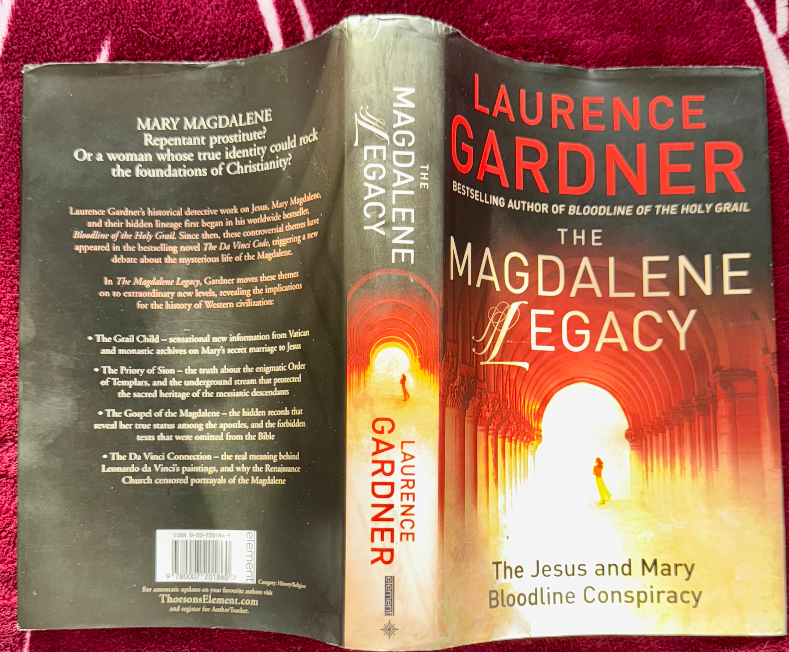 The Magdalene Legacy: The Jesus and Mary Bloodline Conspiracy by Laurence Gardne