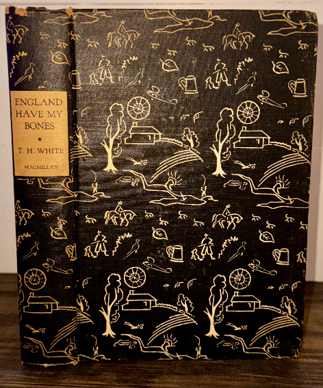 England Have My Bones by T. H. White – First Edition, 1936 (Macmillan, New York)