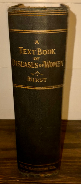 1905 A Text-Book of Diseases of Women by Dr. Barton Cooke Hirst – Second Edition