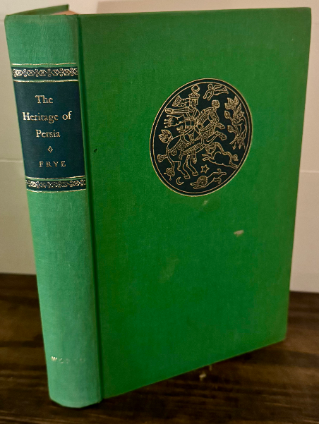 The Heritage of Persia by Richard N. Frye – 1963 Hardcover, Illustrated History