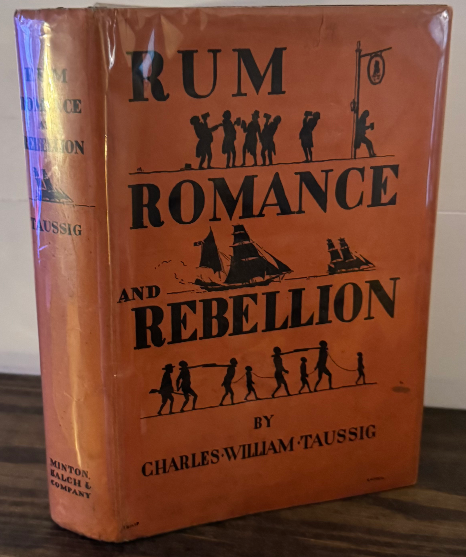 1928 Rum, Romance & Rebellion by Charles William Taussig New York