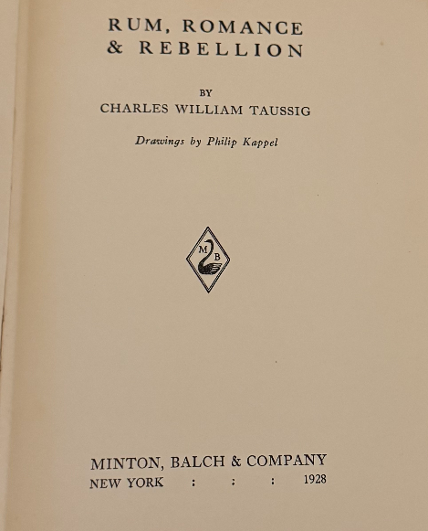 1928 Rum, Romance & Rebellion by Charles William Taussig New York