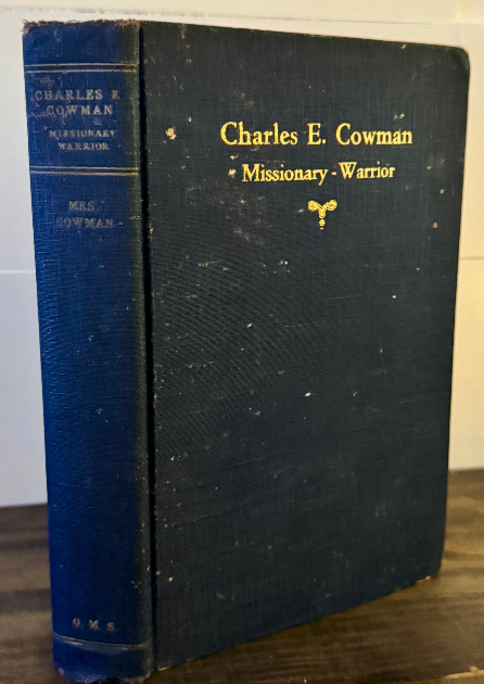 1943 Charles E. Cowman: Missionary‑Warrior — Illustrated Missionary Biography
